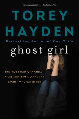 Ghost Girl: The True Story of a Child in Desperate Peril-and a Teacher Who Saved Her Cover Image