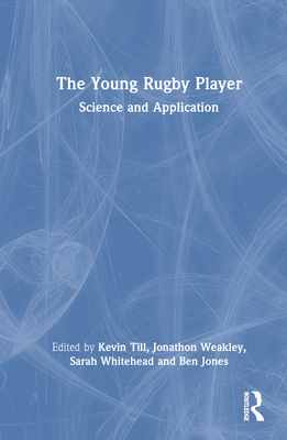 The Young Rugby Player: Science and Application Cover Image