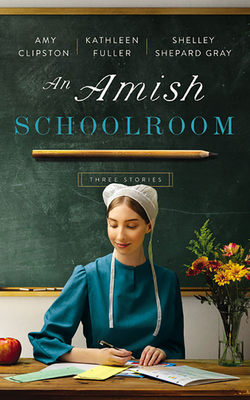 An Amish Schoolroom: Three Stories Cover Image