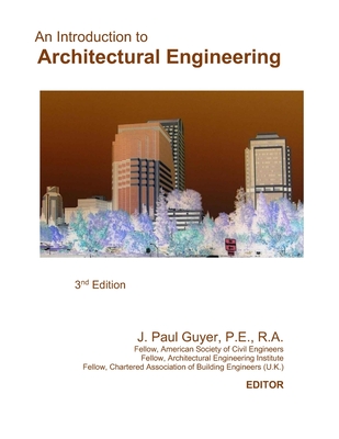 An Introduction to Architectural Engineering (Architecture) By J. Paul Guyer Cover Image