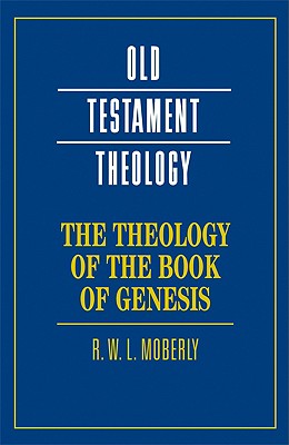 The Theology of the Book of Genesis (Old Testament Theology ...