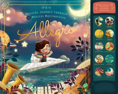 Allegro: A Musical Journey Through 11 Musical Masterpieces By David W. Miles, Anita Barghigiani (Illustrator) Cover Image
