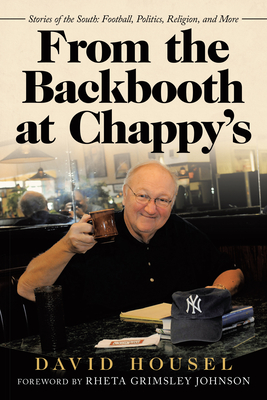 From the Backbooth at Chappy's: Stories of the South: Football, Politics, Religion, and More By David Housel Cover Image