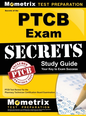 Secrets of the Ptcb Exam Study Guide: Ptcb Test Review for the Pharmacy Technician Certification Board Examination Cover Image