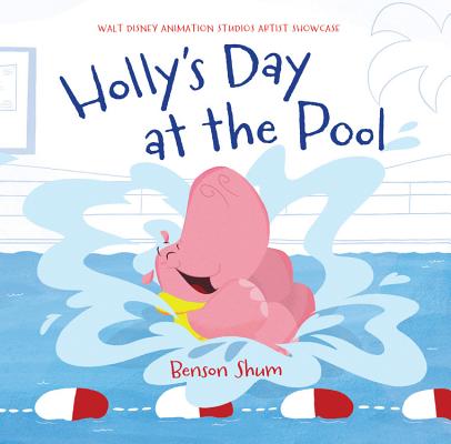 Holly's Day at the Pool: Walt Disney Animation Studios Artist Showcase By Benson Shum, Benson Shum (Illustrator) Cover Image