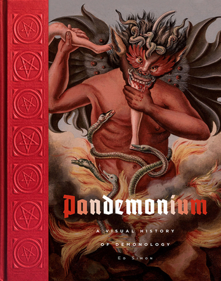 Pandemonium: A Visual History of Demonology By Ed Simon Cover Image