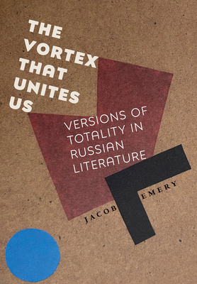 The Vortex That Unites Us: Versions of Totality in Russian Literature Cover Image