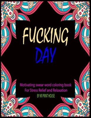 Curse Words Coloring Book: Cuss Words, Bad Words, Swear Words Adult Coloring  Stress Relief Book (Fuck This Shit) (Paperback)