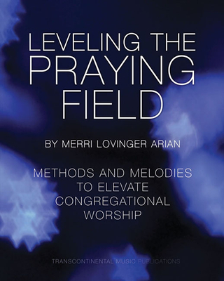 Leveling the Praying Field: Methods and Melodies to Elevate Congregational Worship Cover Image