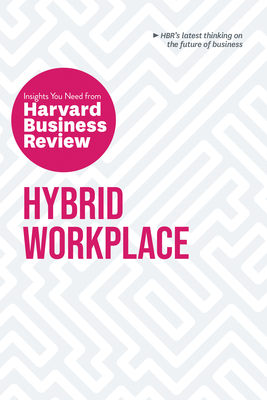 Hybrid Workplace: The Insights You Need from Harvard Business Review Cover Image