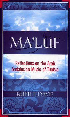 Ma'luf: Reflections on the Arab Andalusian Music of Tunisia By Ruth F. Davis Cover Image