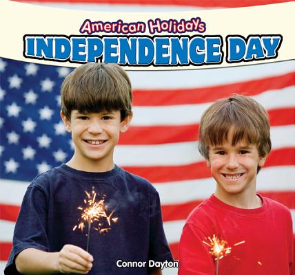 Independence Day (American Holidays) By Connor Dayton Cover Image