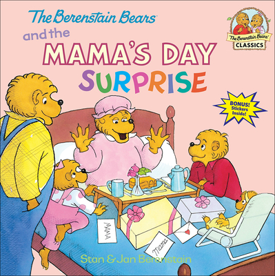 The Berenstain Bears and the Mama's Day Surprise (Berenstain Bears First Time Books) By Stan Berenstain, Jan Berenstain Cover Image