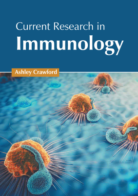 Current Research in Immunology By Ashley Crawford (Editor) Cover Image