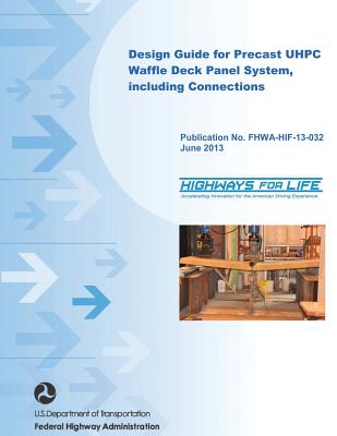 Design Guide for Precast UHPC Waffle Deck Panel System, including Connections Cover Image
