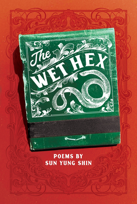 The Wet Hex By Sun Yung Shin Cover Image
