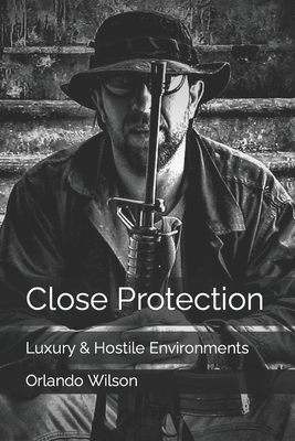 Close Protection: Luxury & Hostile Environments Cover Image