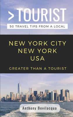 Greater Than a Tourist-New York City New York USA: 50 Travel Tips from a Local (Greater Than a Tourist New York #412)