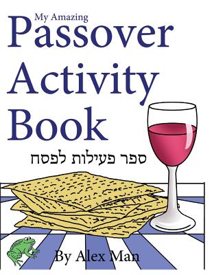 My Amazing Passover Activity Book By Yuval Man (Editor), Alex Man Cover Image
