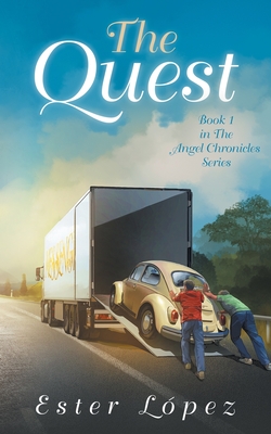 The Quest: Book One in the Angel Chronicles Series By Ester López Cover Image