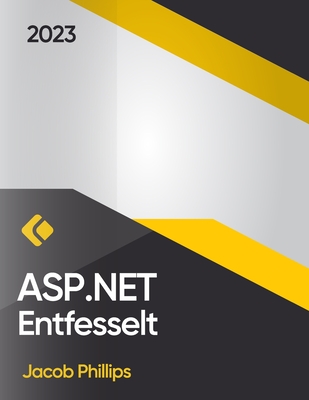 ASP.NET Entfesselt: Der umfassende Leitfaden für moderne Webentwicklung Cover Image
