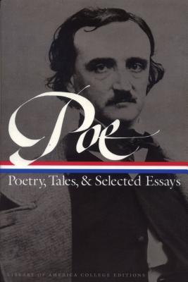 Edgar Allan Poe: Poetry, Tales, and Selected Essays: A Library of America College Edition By Edgar Allan Poe, Patrick F. Quinn (Editor), G. R. Thompson (Editor) Cover Image