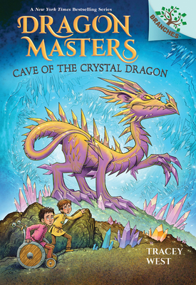 Cave of the Crystal Dragon: A Branches Book (Dragon Masters #26) By Tracey West, Graham Howells (Illustrator) Cover Image