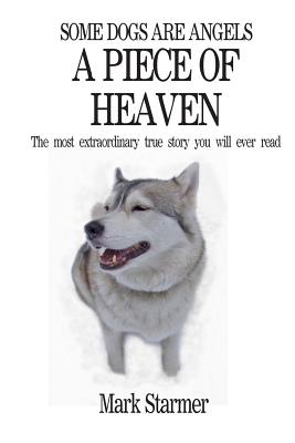 Some Dogs Are Angels: A Piece Of Heaven