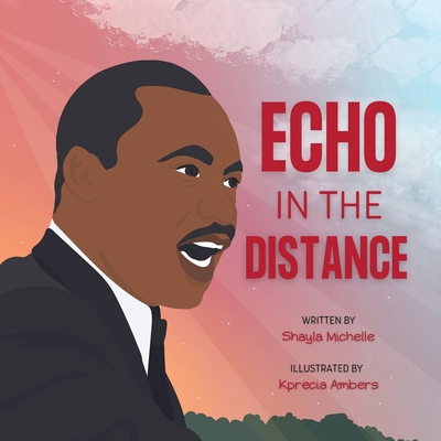 Echo In The Distance By Shayla Michelle, Kprecia Ambers (Illustrator) Cover Image
