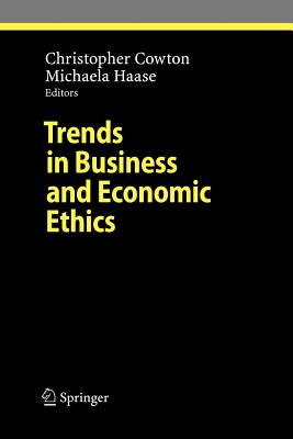 Trends in Business and Economic Ethics (Ethical Economy)