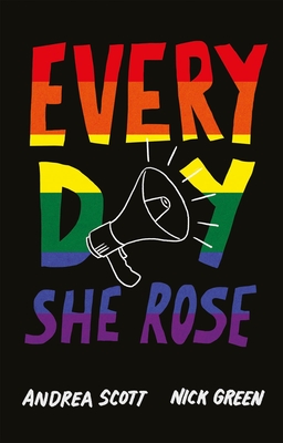Every Day She Rose By Andrea Scott, Nick Green Cover Image