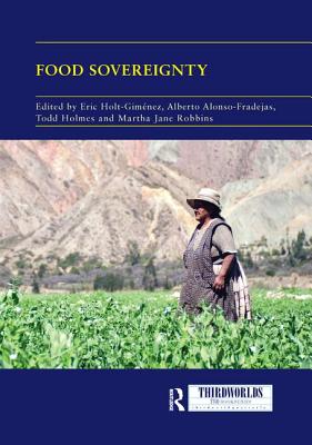 Food Sovereignty: Convergence and Contradictions, Condition and Challenges (Thirdworlds)