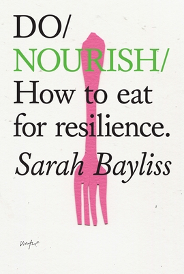 Do Nourish: How to Eat for Resilience (Do Books #42)