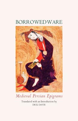 Borrowed Ware: Medieval Persian Epigrams Cover Image