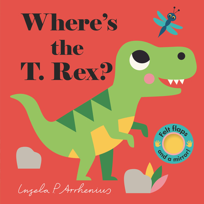 Where's the T. Rex? By Ingela P. Arrhenius (Illustrator) Cover Image
