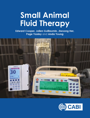 Small Animal Fluid Therapy By Julien Guillaumin, Page Yaxley, Jiwoong Her Cover Image