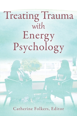 Treating Trauma with Energy Psychology Cover Image