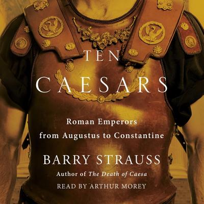 Ten Caesars: Roman Emperors from Augustus to Constantine Cover Image