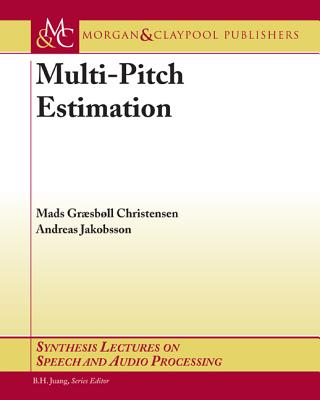 Multi-Pitch Estimation (Synthesis Lectures on Speech and Audio Processing) Cover Image