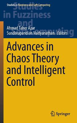 Advances in Chaos Theory and Intelligent Control (Studies in Fuzziness and Soft Computing #337)