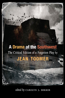 A Drama of the Southwest: The Critical Edition of a Forgotten Play