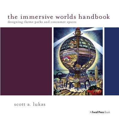 The Immersive Worlds Handbook: Designing Theme Parks and Consumer Spaces Cover Image