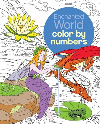 Enchanted World Color by Numbers By Sara Storino, Nathalie Ortega Cover Image