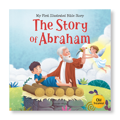The Story of Abraham (My First Bible Stories) By Wonder House Books Cover Image