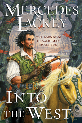 Into the West (The Founding of Valdemar #2) By Mercedes Lackey Cover Image