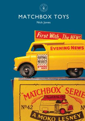 Matchbox Toys (Shire Library) By Nick Jones Cover Image