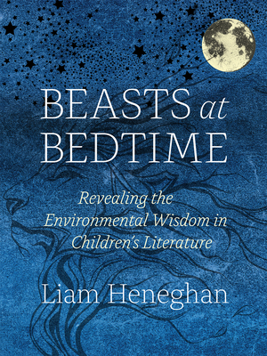 Beasts at Bedtime: Revealing the Environmental Wisdom in Children’s Literature Cover Image
