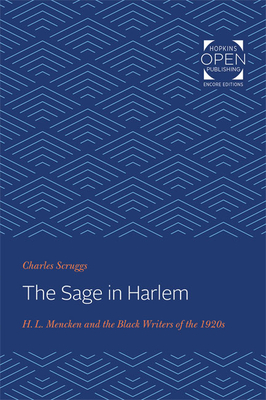 The Sage in Harlem: H. L. Mencken and the Black Writers of the 1920s By Charles Scruggs Cover Image