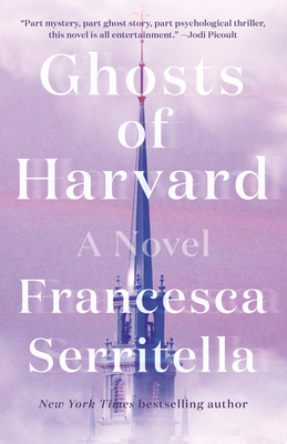 Ghosts of Harvard: A Novel By Francesca Serritella Cover Image