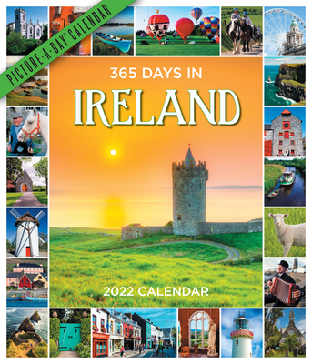365 Days in Ireland Picture-A-Day Wall Calendar 2022: A Tour of Ireland by Photograph that Lasts a Year By Workman Calendars Cover Image